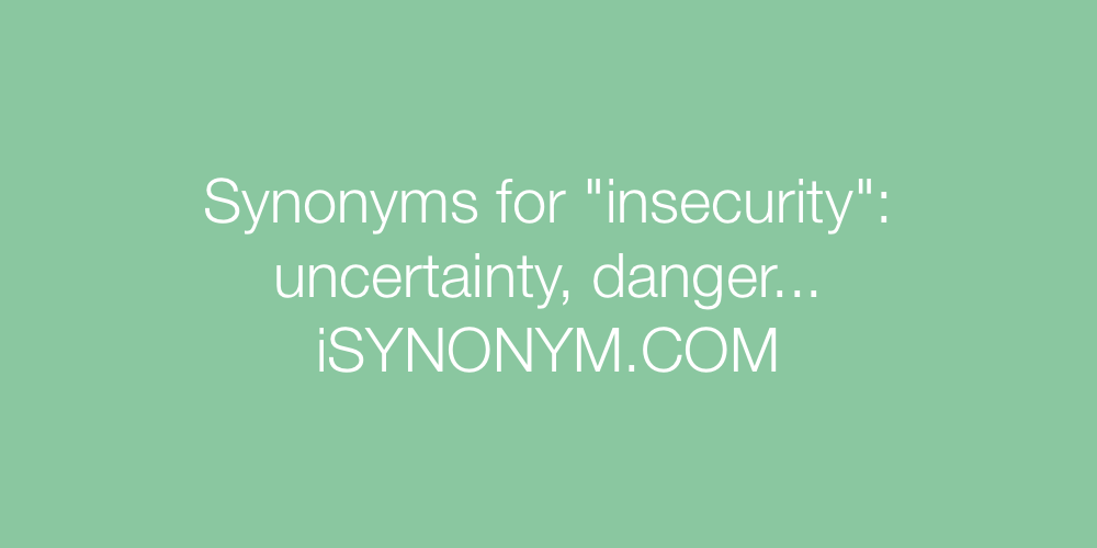 Synonyms insecurity