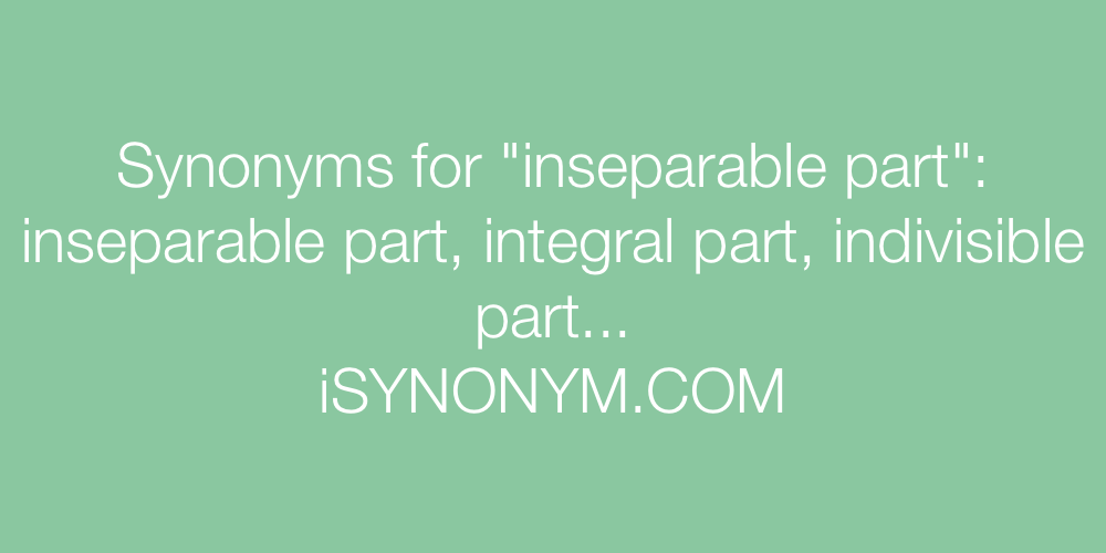 Synonyms inseparable part