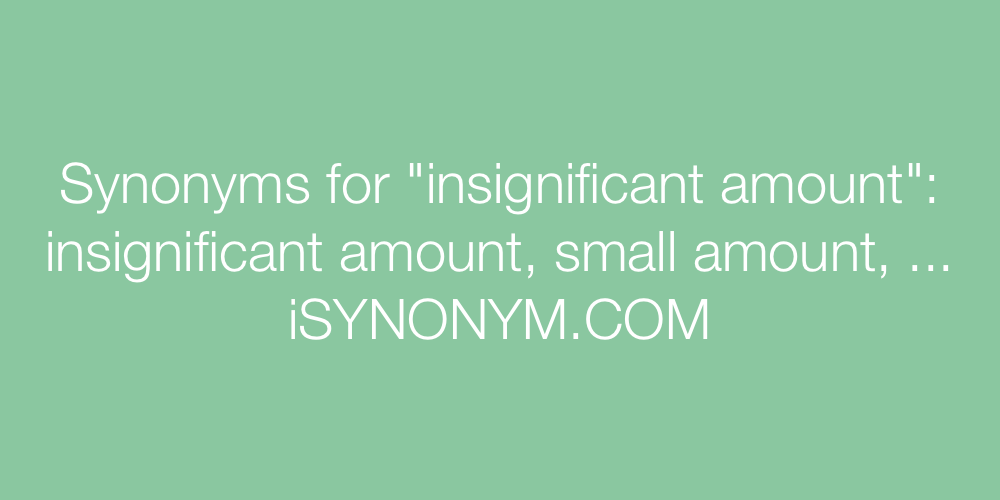 Synonyms insignificant amount