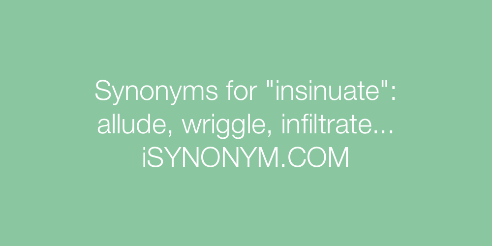 Synonyms insinuate