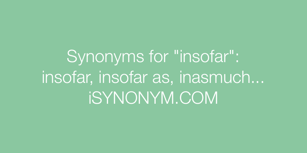 Synonyms insofar