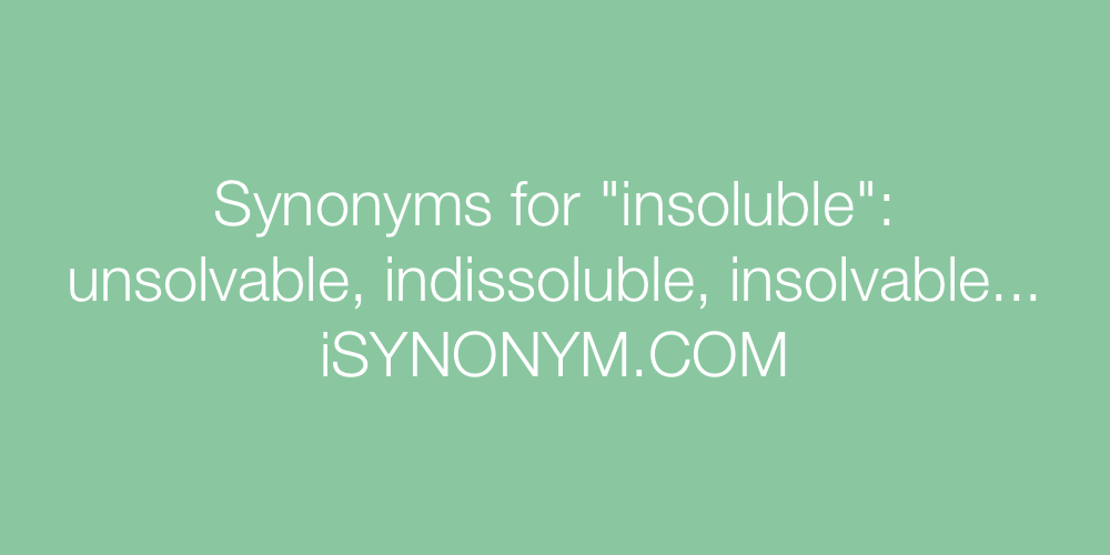 Synonyms insoluble