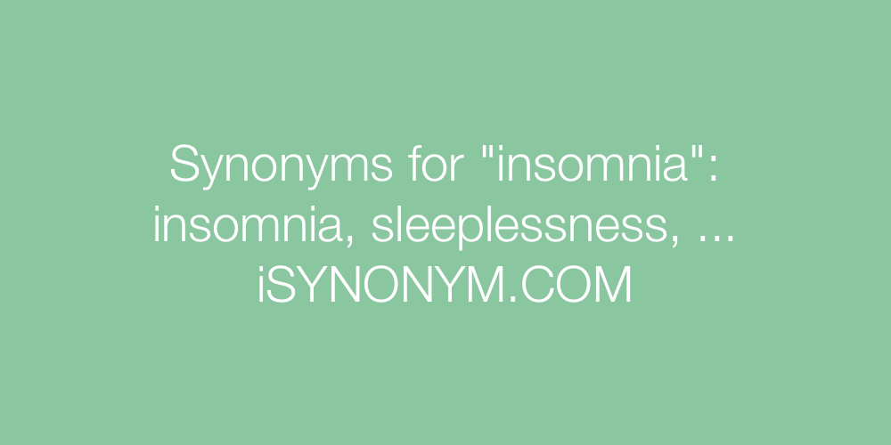 Synonyms insomnia