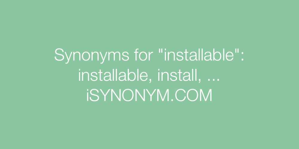 Synonyms installable