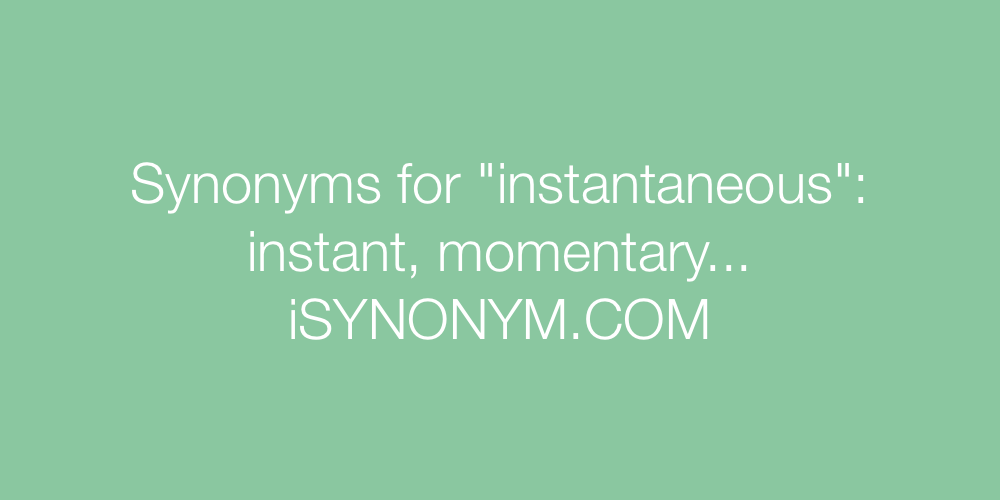 Synonyms instantaneous