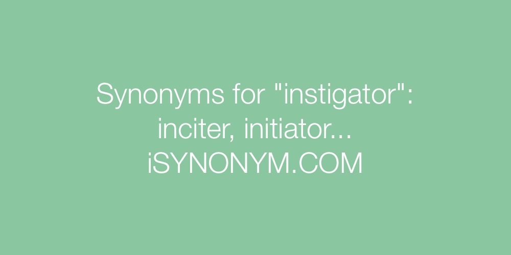 Synonyms instigator