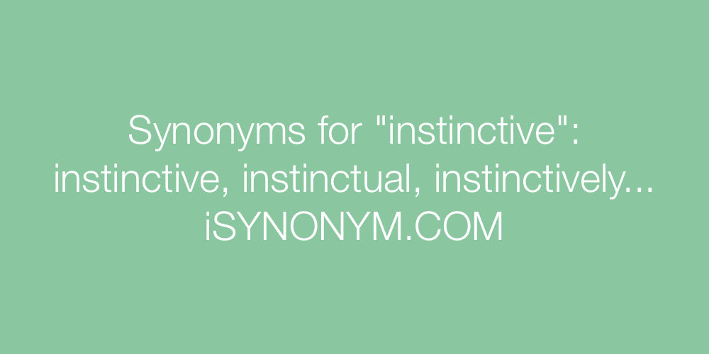 Synonyms instinctive