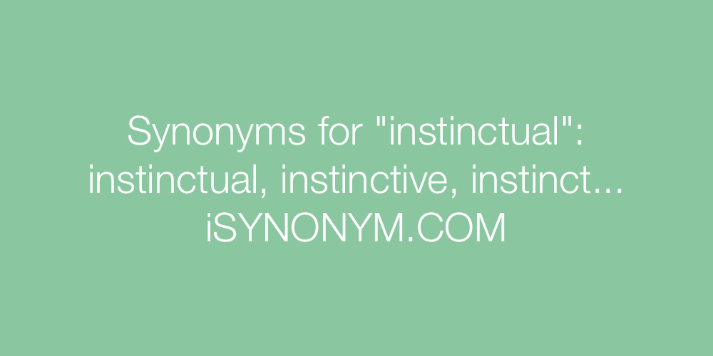 Synonyms instinctual