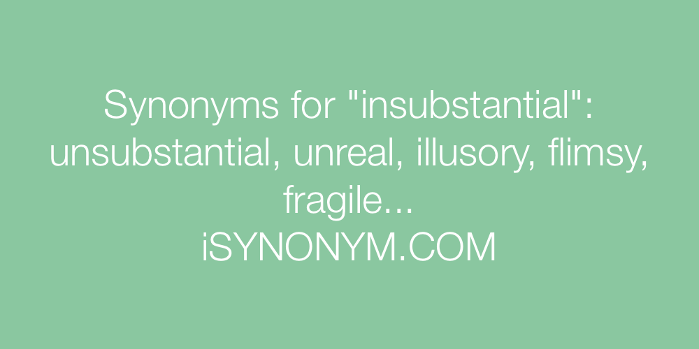 Synonyms insubstantial