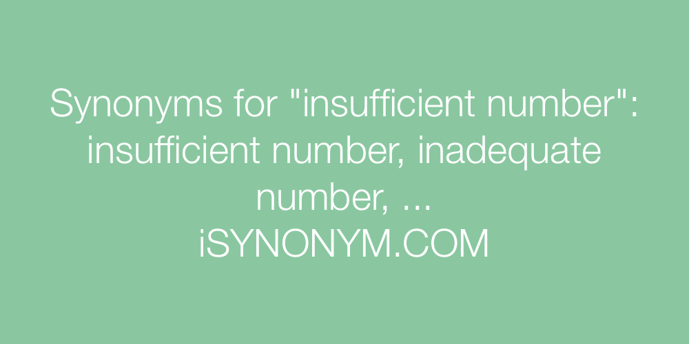 Synonyms insufficient number