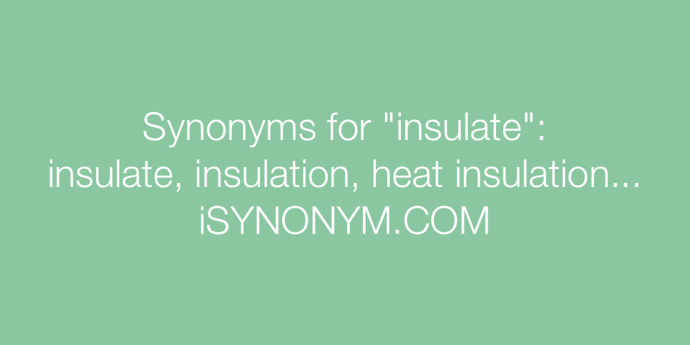 Synonyms insulate
