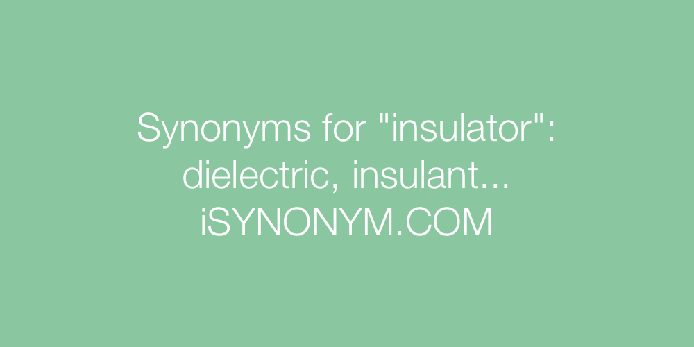 Synonyms insulator