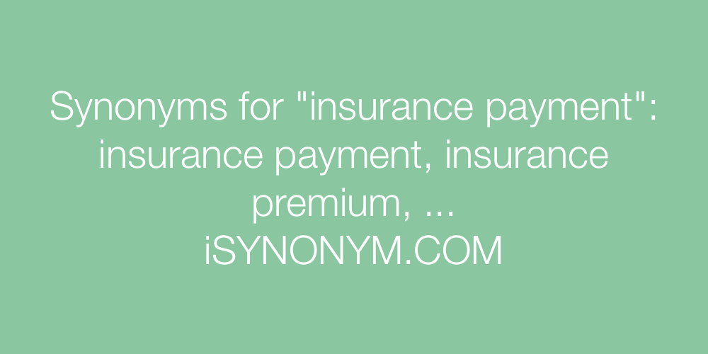 Synonyms insurance payment