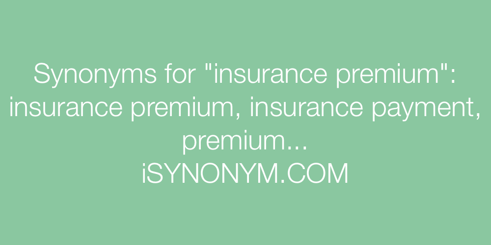 Synonyms insurance premium