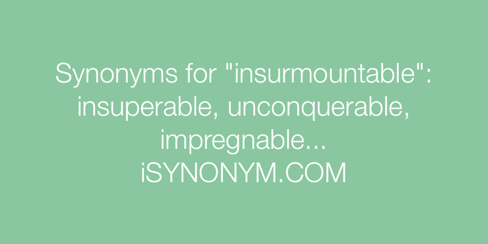 Synonyms insurmountable