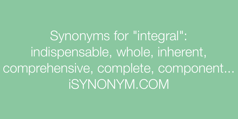 Synonyms integral