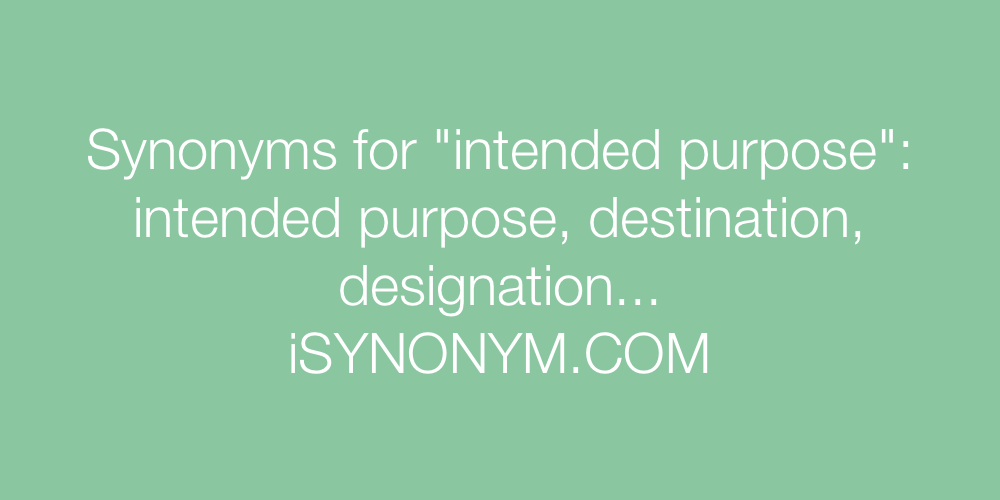 Synonyms intended purpose