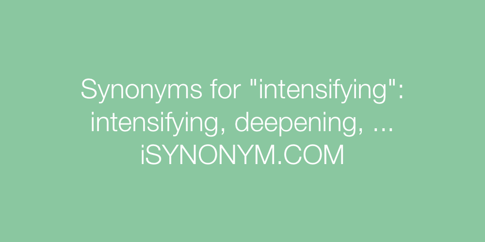Synonyms intensifying