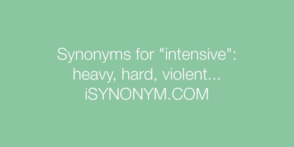 Synonyms intensive