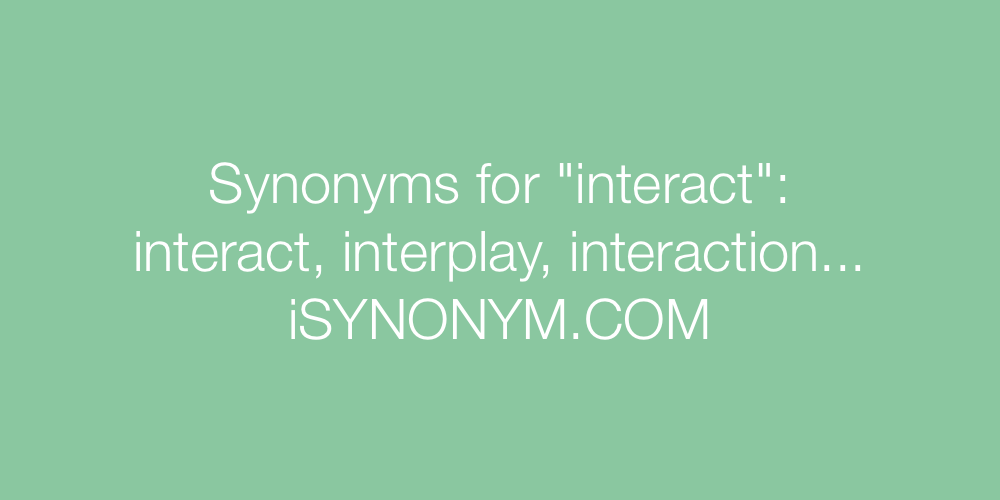 Synonyms interact
