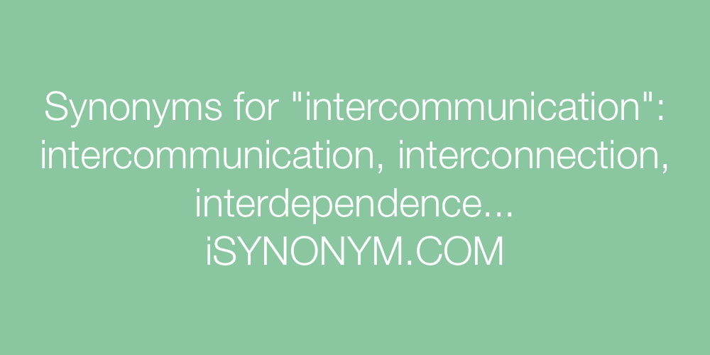 Synonyms intercommunication
