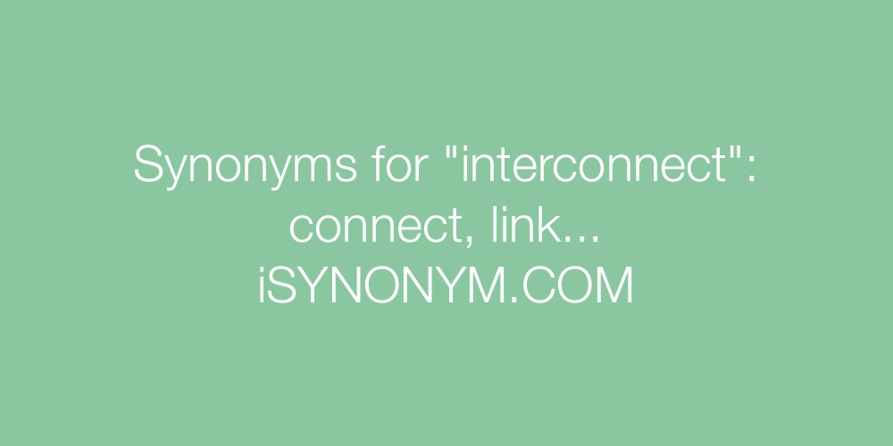 Synonyms interconnect