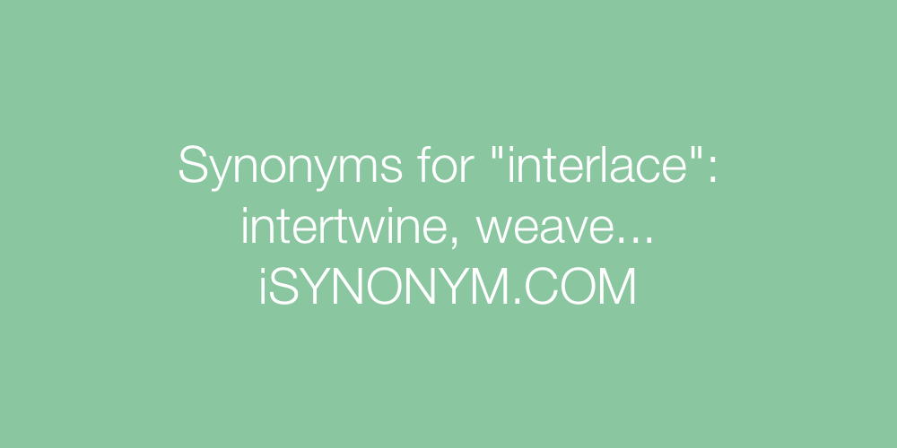 Synonyms interlace