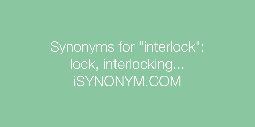 Synonyms interlock