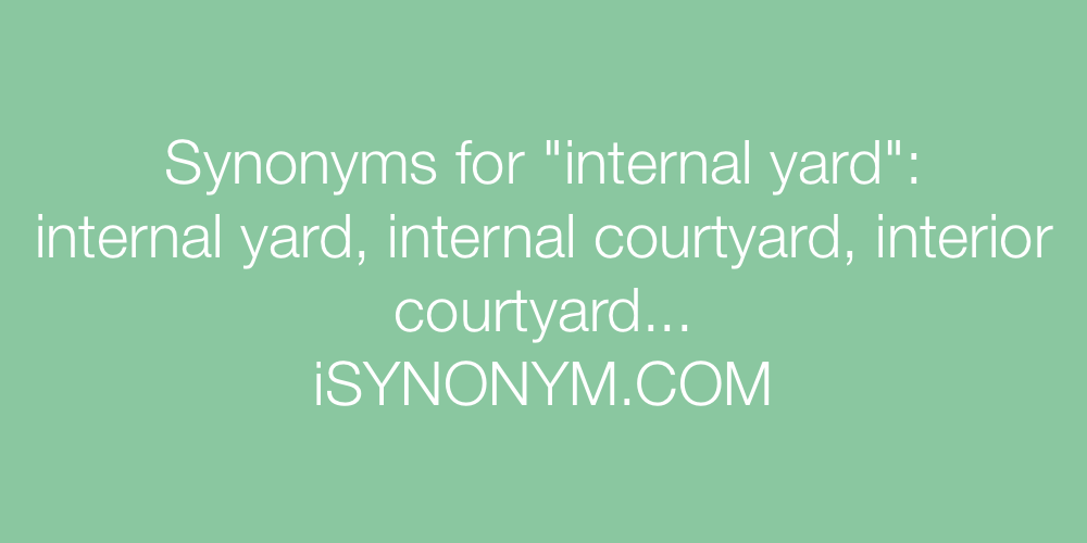 Synonyms internal yard
