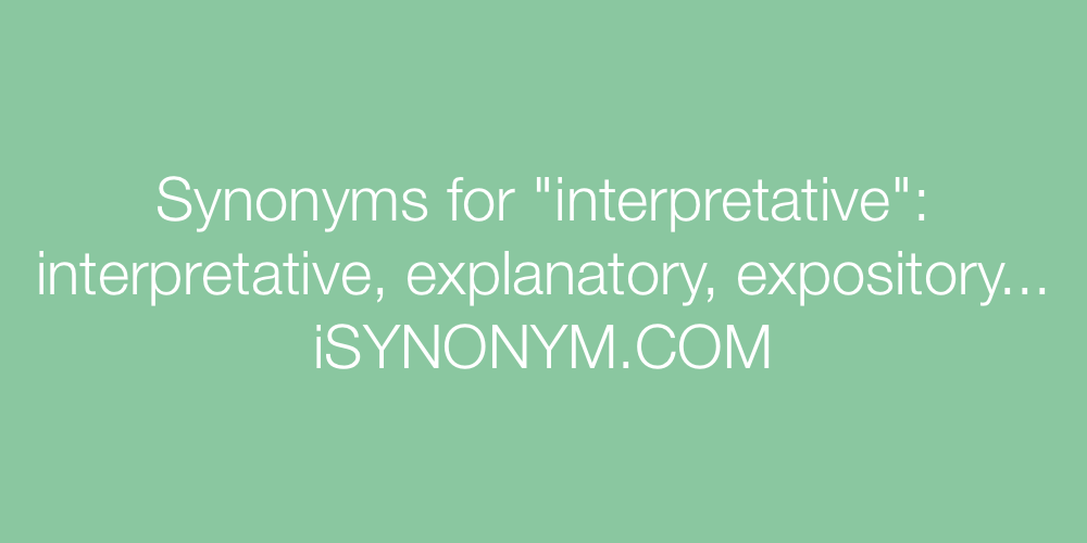 Synonyms interpretative