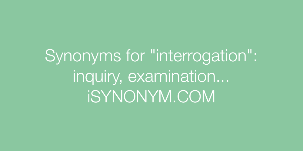 Synonyms interrogation