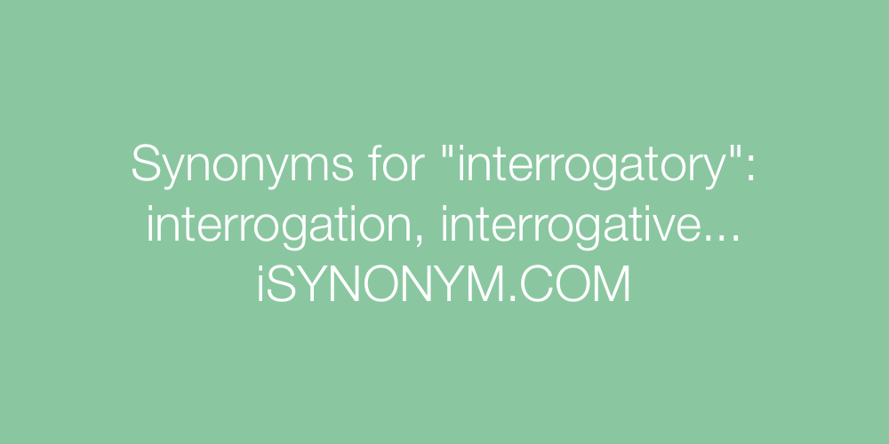 Synonyms interrogatory