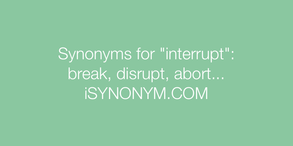 Synonyms interrupt