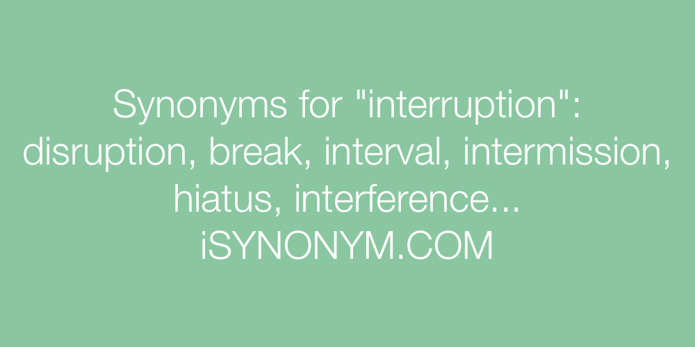 Synonyms interruption