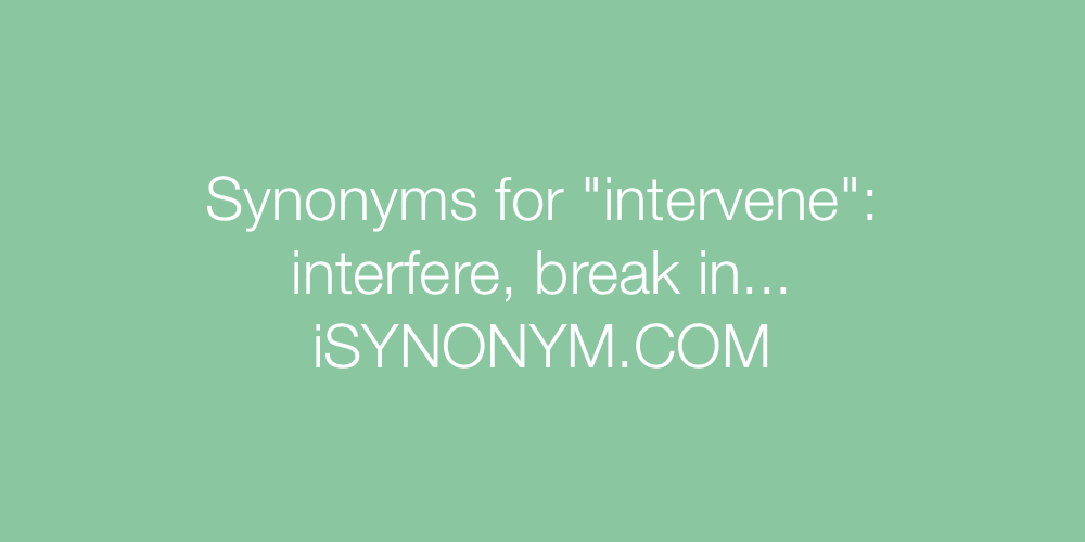 Synonyms intervene