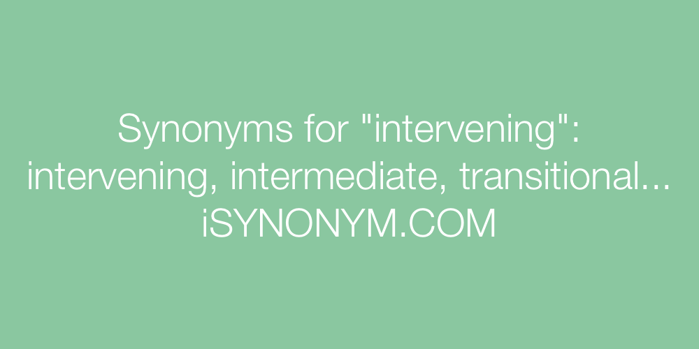 Synonyms intervening