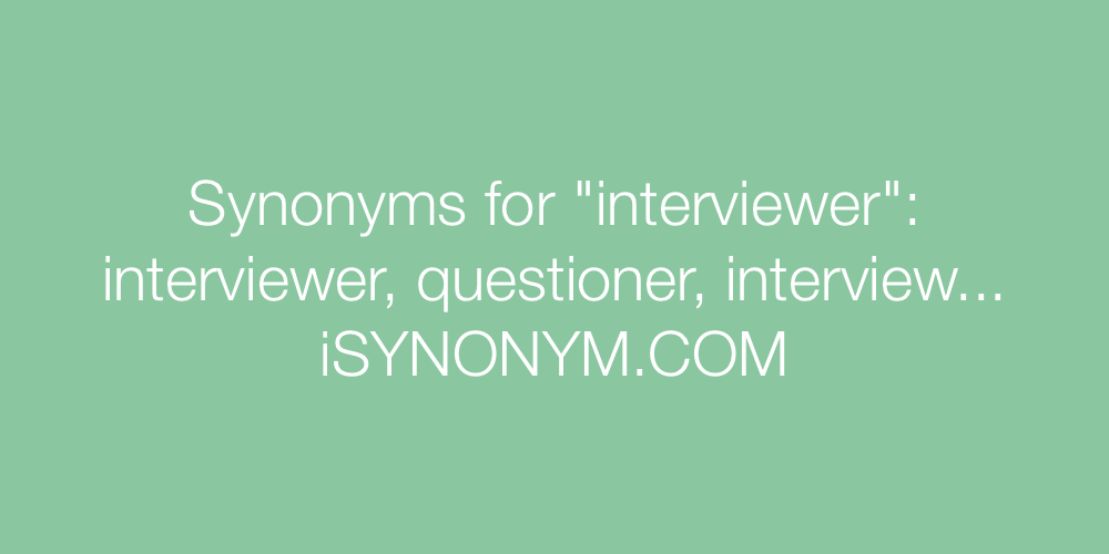 Synonyms interviewer