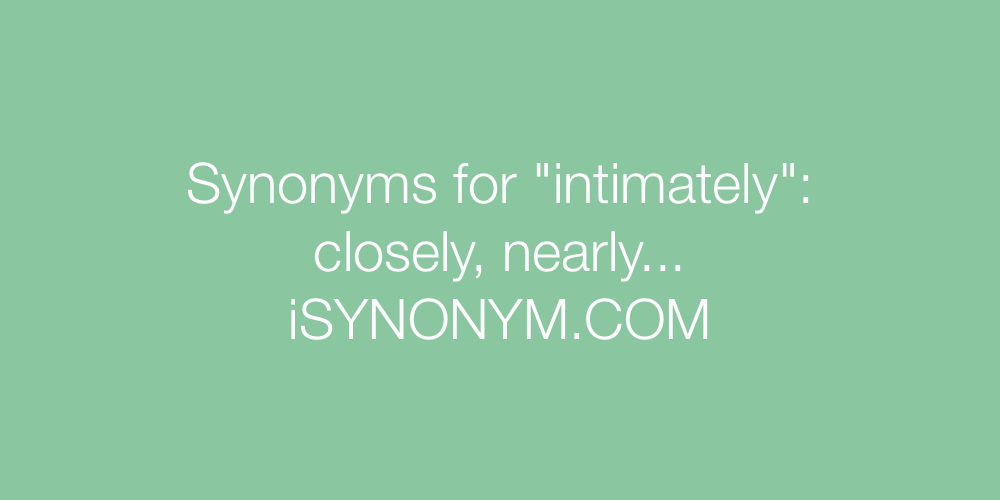 Synonyms intimately