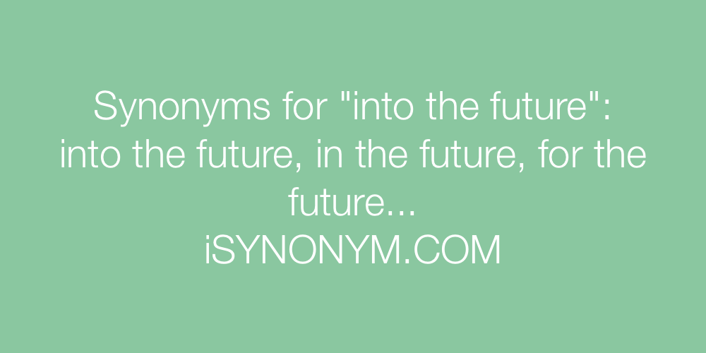 Synonyms into the future