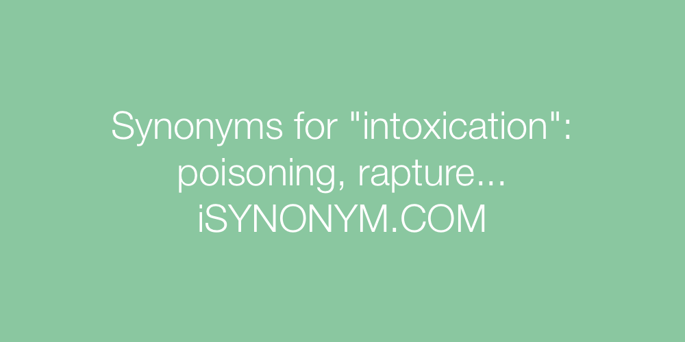 Synonyms intoxication