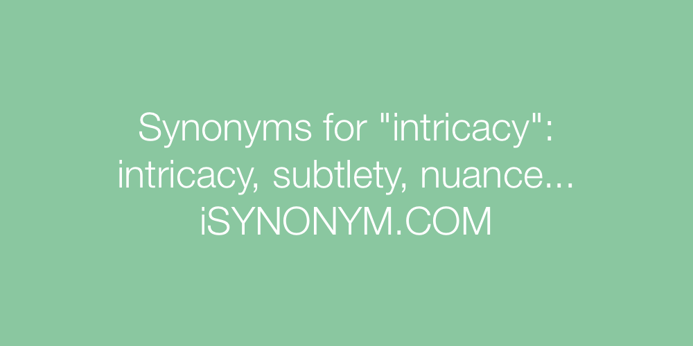 Synonyms intricacy