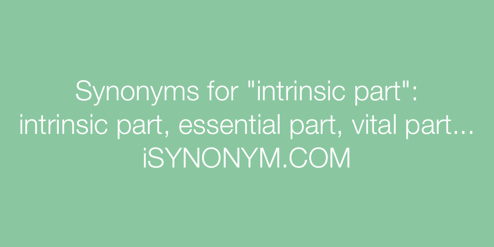 Synonyms intrinsic part