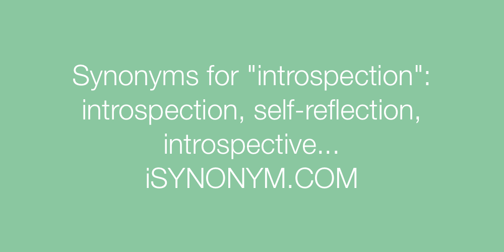 Synonyms introspection