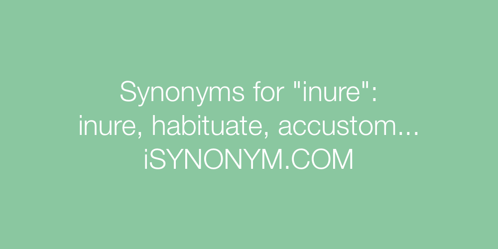 Synonyms inure