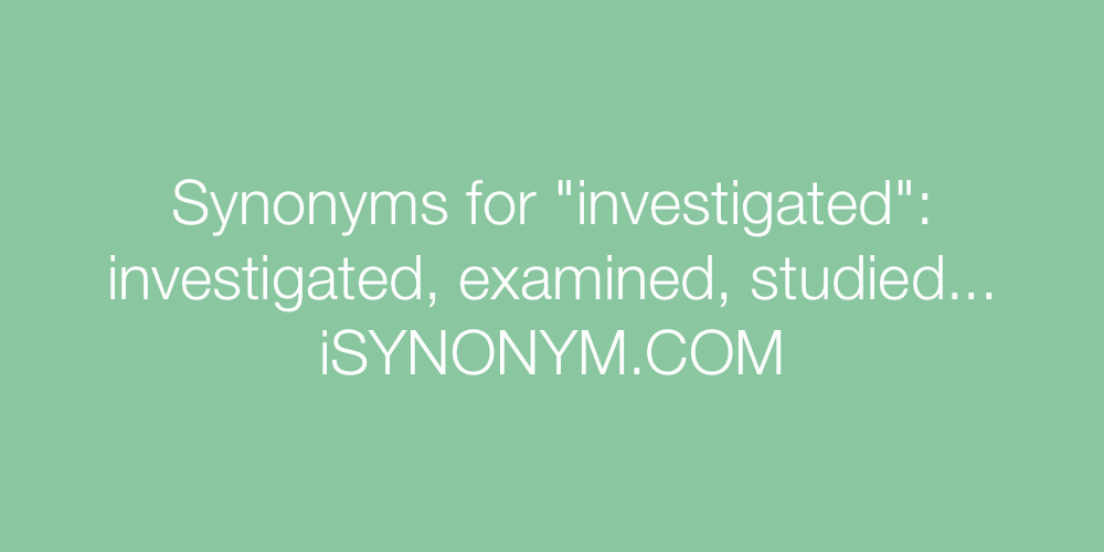 Synonyms investigated