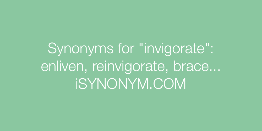 Synonyms invigorate