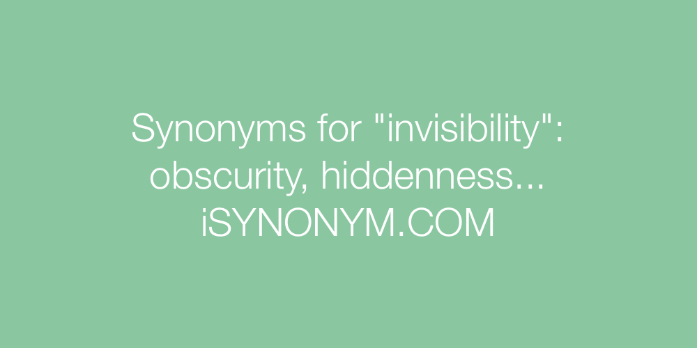 Synonyms invisibility
