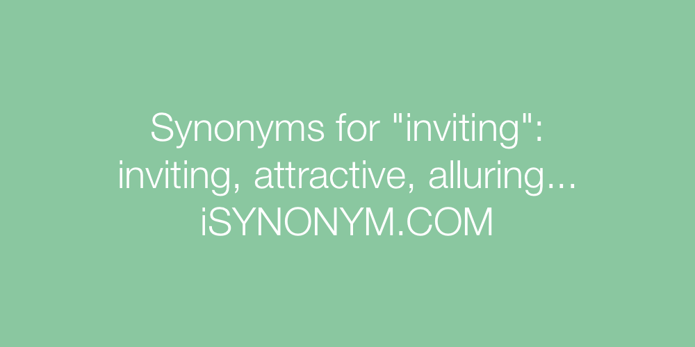 Synonyms inviting