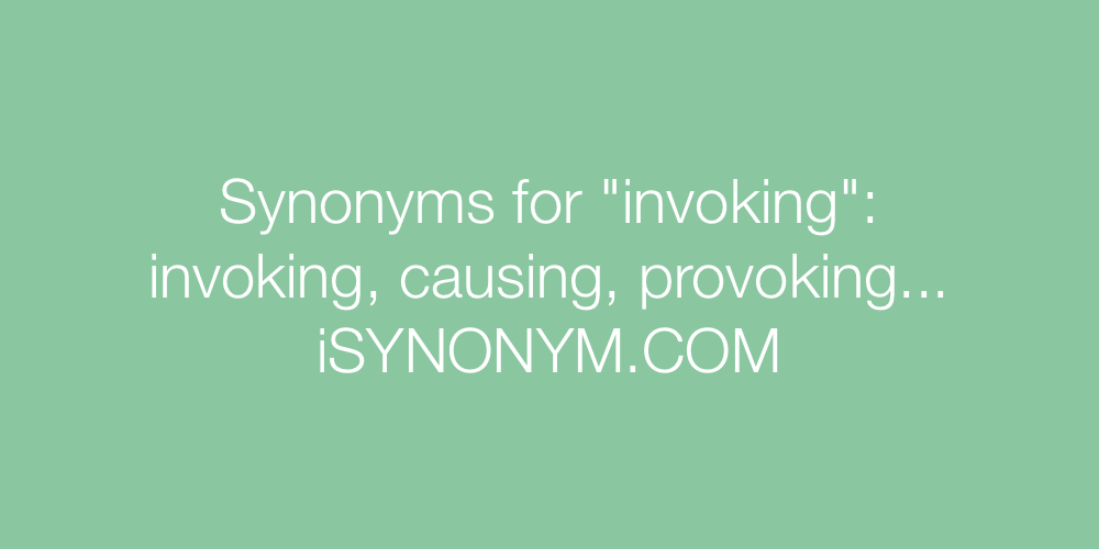 Synonyms invoking