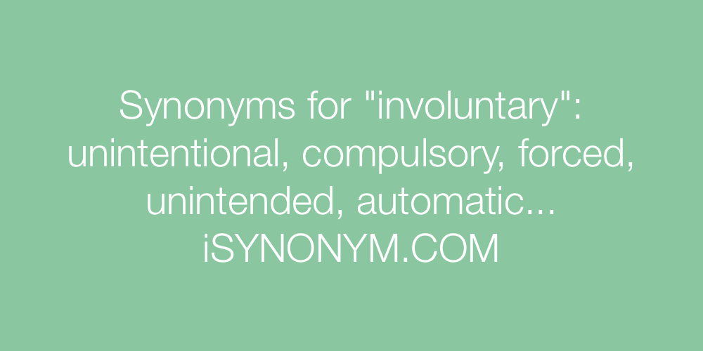 Synonyms involuntary